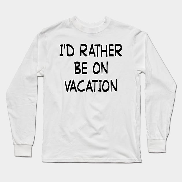 Vacation, All I ever Wanted Long Sleeve T-Shirt by Tiny Baker